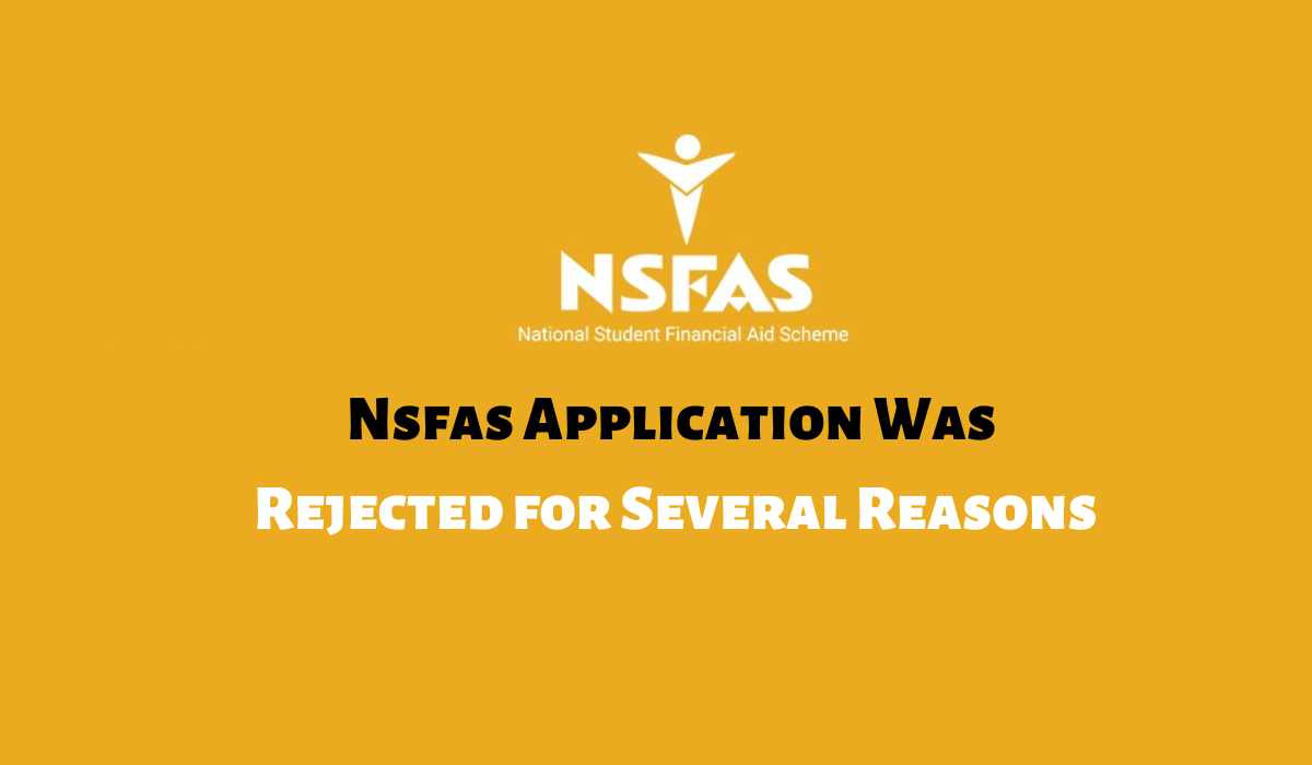 Nsfas Application Was Rejected for Several Reasons