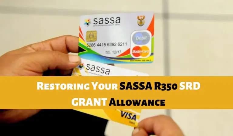 Restoring Your SASSA R350 SRD GRANT Allowance