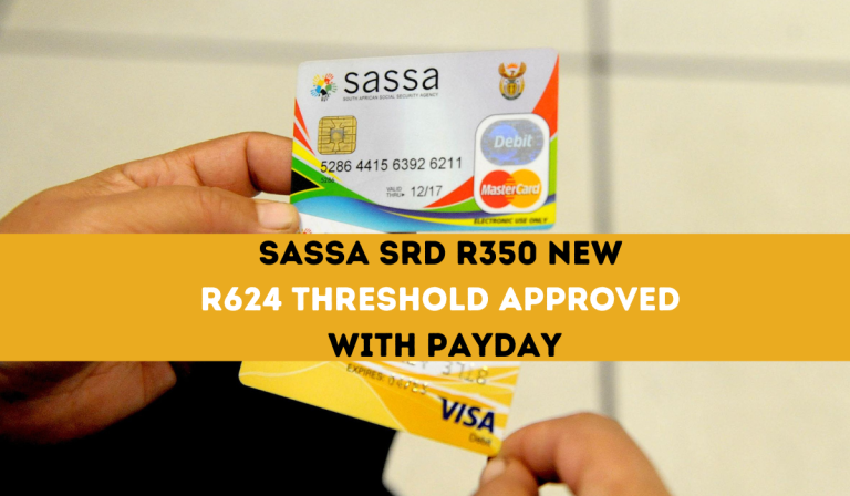 Sassa Srd R350 New R624 Threshold Approved With Payday