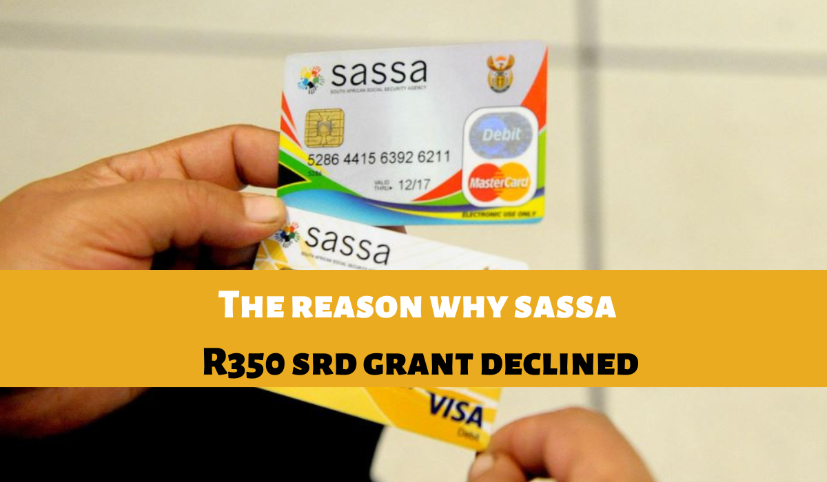 The reason why sassa R350 srd grant declined