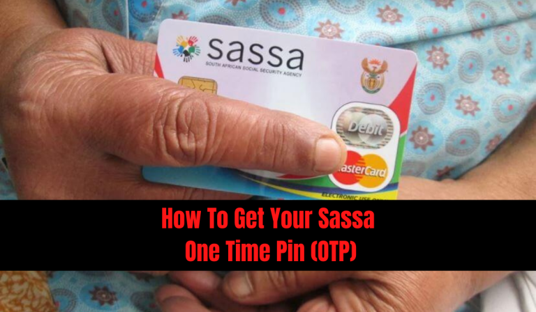 How To Get Your Sassa One Time Pin (OTP)