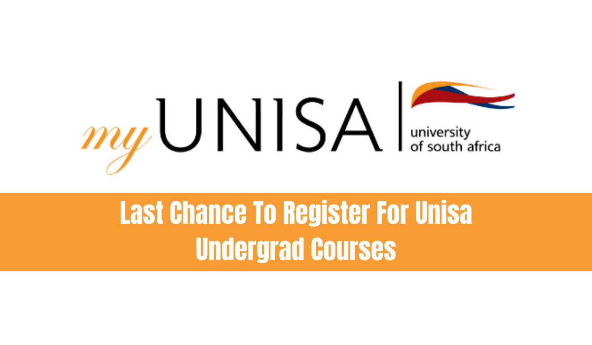 Last Chance To Register For Unisa Undergrad Courses