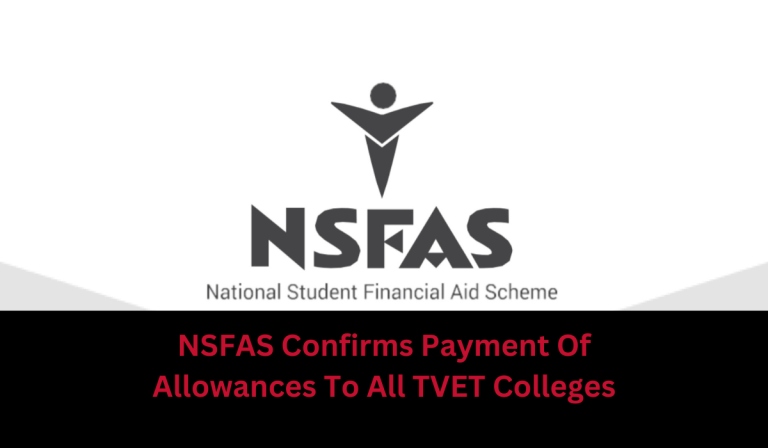 NSFAS Confirms Payment Of Allowances To All TVET Colleges
