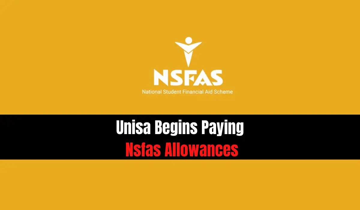 Unisa Begins Paying Nsfas Allowances