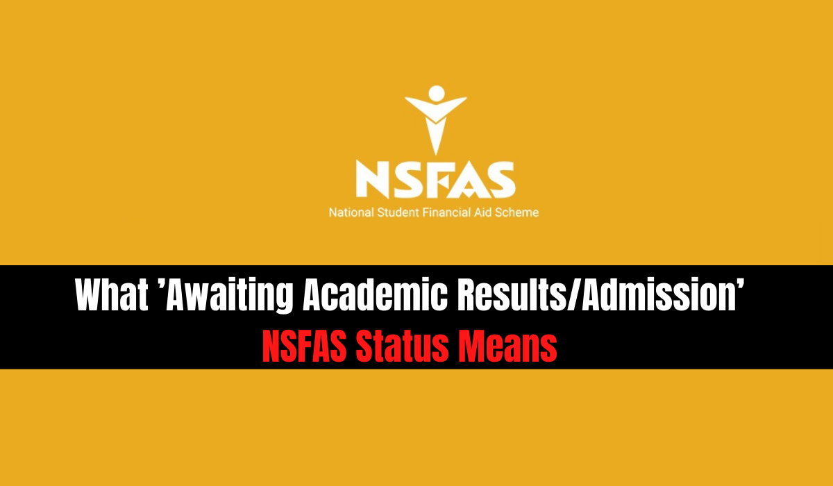 What ’Awaiting Academic Results/Admission’ NSFAS Status Means