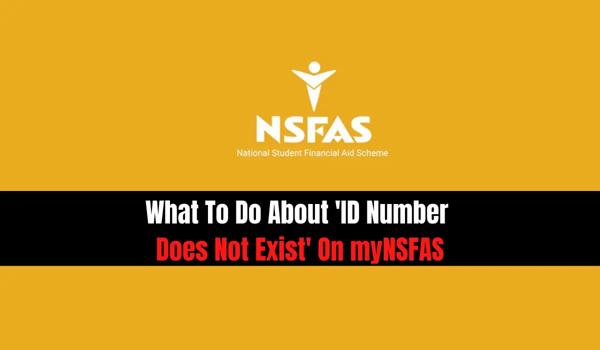 What To Do About 'ID Number Does Not Exist' On myNSFAS