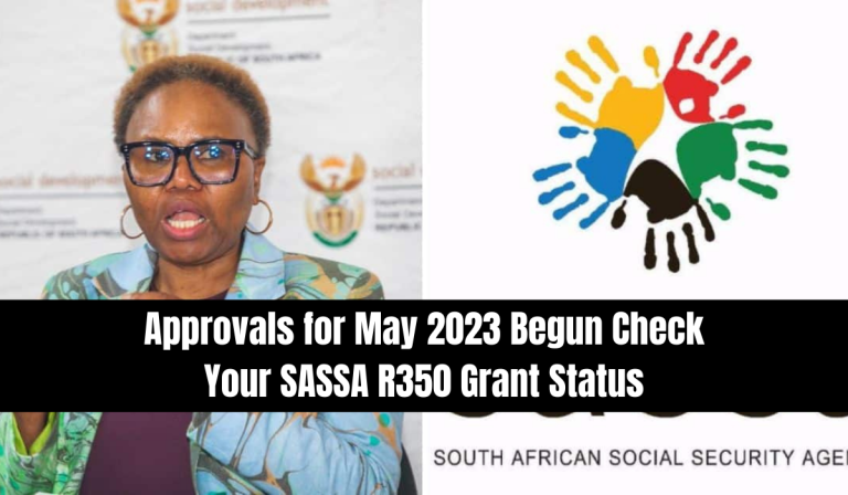 Approvals for May 2023 Begun Check Your SASSA R350 Grant Status
