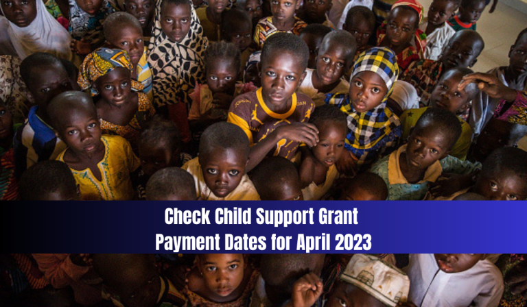 Check Child Support Grant Payment Dates for April 2023
