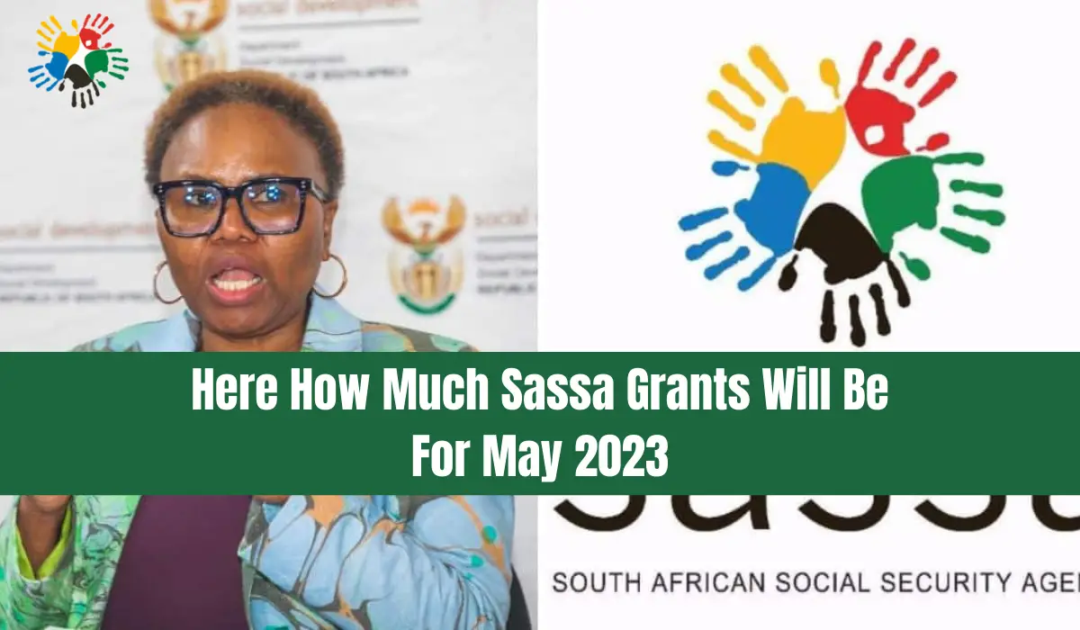 Here How Much Sassa Grants Will Be For May 2023