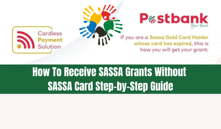 How To Receive SASSA Grants Without SASSA Card Step-by-Step Guide