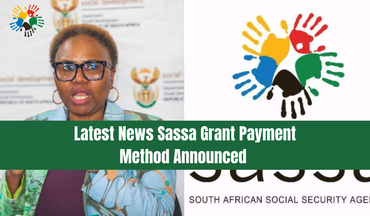 Latest News Sassa Grant Payment Method Announced