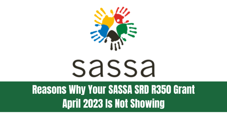 Reasons Why Your SASSA SRD R350 Grant April 2023 Is Not Showing