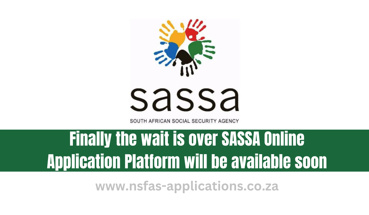 Finally the wait is over SASSA Online Application Platform will be available soon