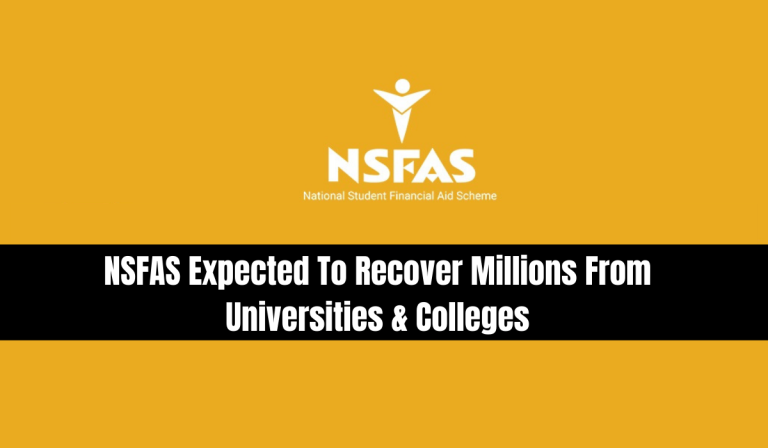NSFAS Expected To Recover Millions From Universities & Colleges
