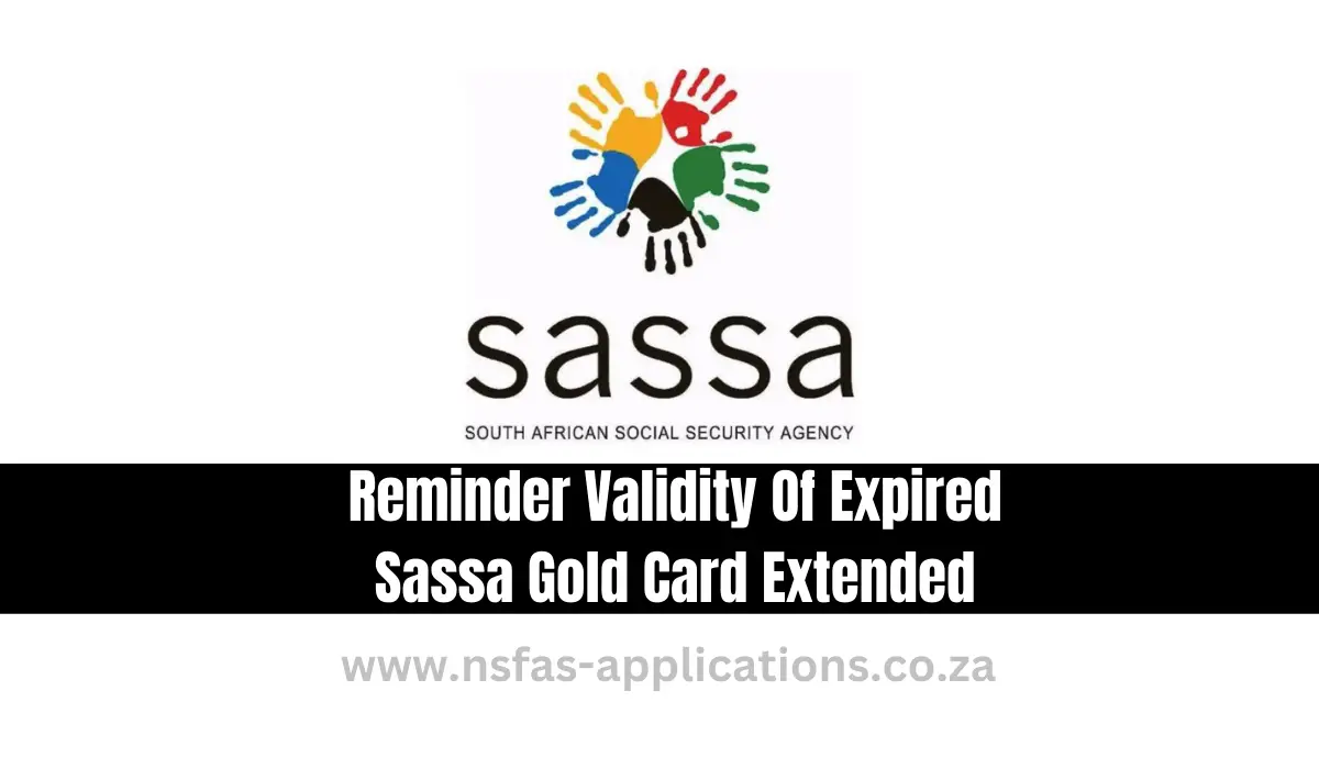 Reminder Validity Of Expired Sassa Gold Card Extended