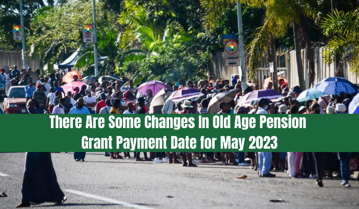 There Are Some Changes In Old Age Pension Grant Payment Date for May 2023