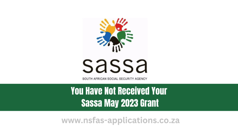 You Have Not Received Your Sassa May 2023 Grant