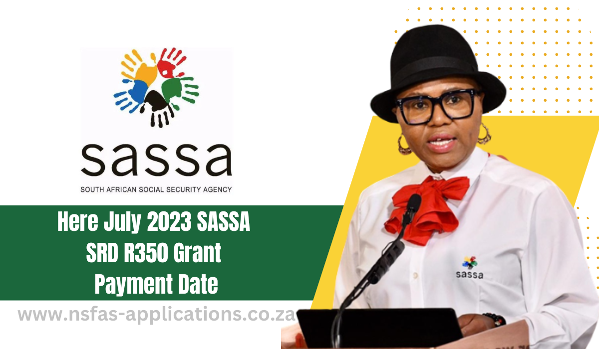 Here July 2023 SASSA SRD R350 Grant Payment Date