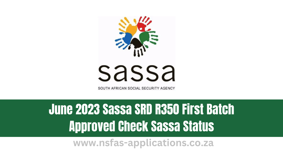 June 2023 Sassa SRD R350 First Batch Approved Check Sassa Status