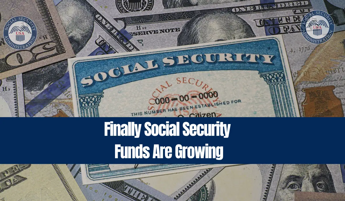 Finally Social Security Funds Are Growing