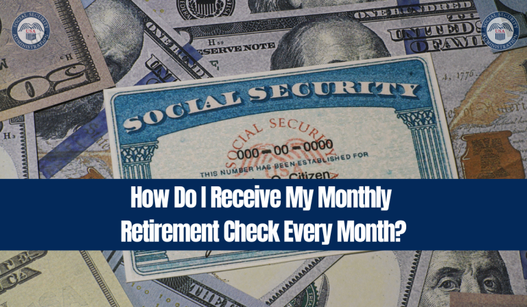 How Do I Receive My Monthly Retirement Check Every Month?
