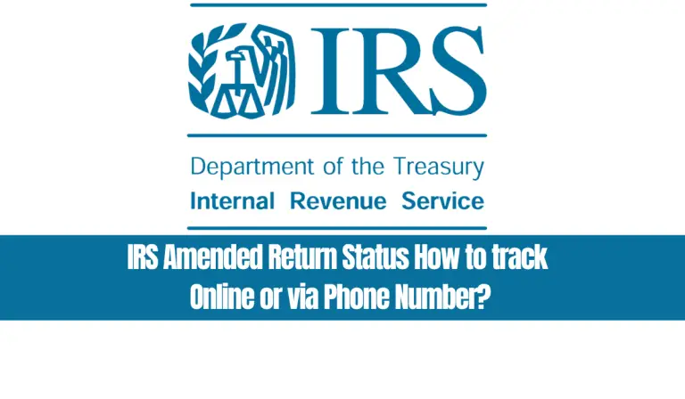 IRS Amended Return Status Check How to track  Online or via Phone Number?