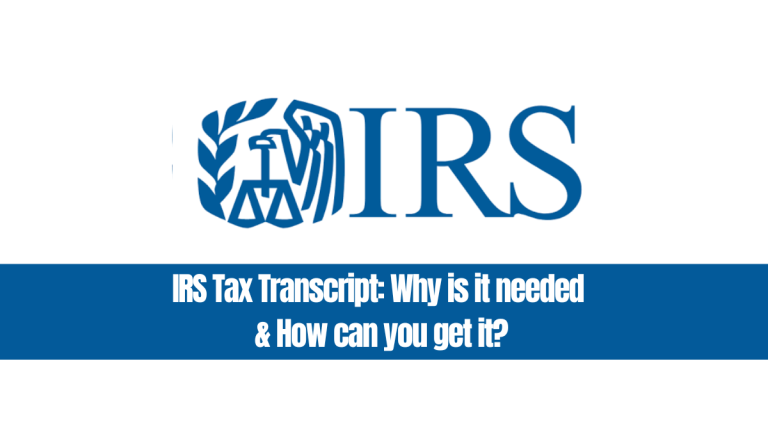 IRS Tax Transcript Why is it needed? & How can you get it?