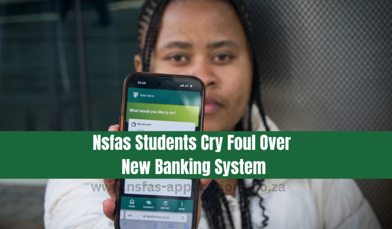 Nsfas Students Cry Foul Over New Banking System