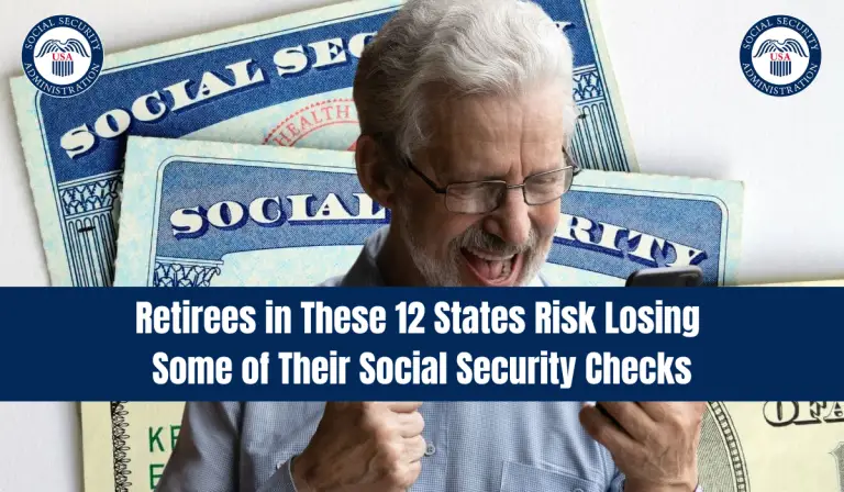 Retirees in These 12 States Risk Losing Some of Their Social Security Checks