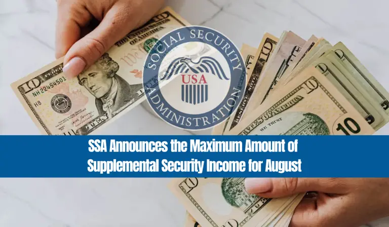 SSA Announces the Maximum Amount of Supplemental Security Income for August