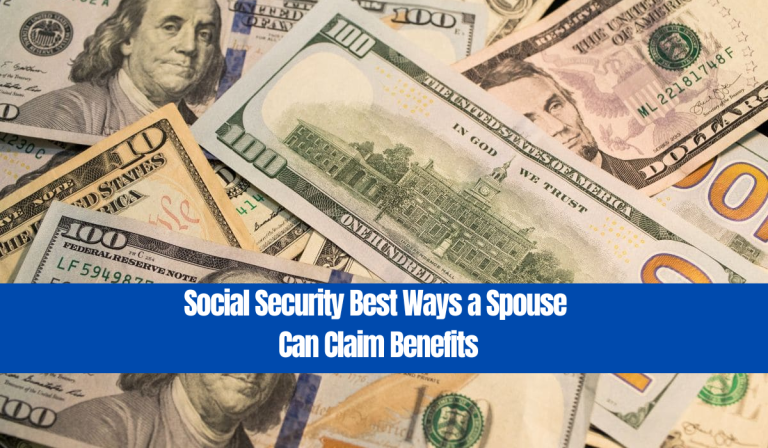 Social Security Best Ways a Spouse Can Claim Benefits