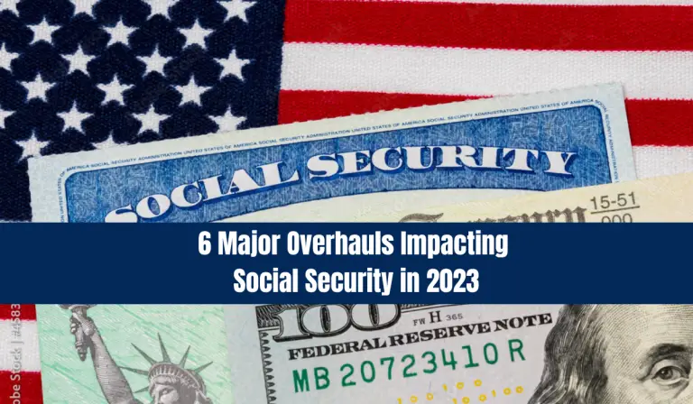 6 Major Overhauls Impacting Social Security in 2023