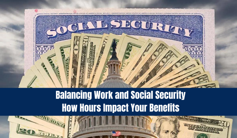 Balancing Work and Social Security: How Hours Impact Your Benefits
