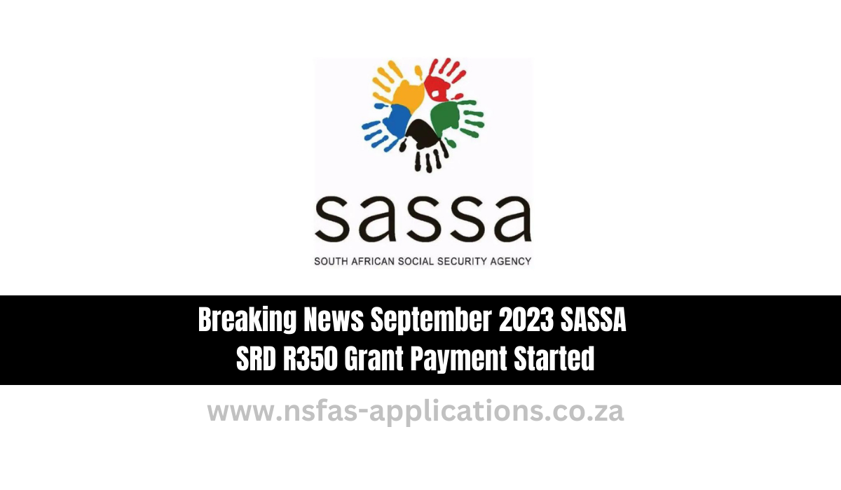 Breaking News September 2023 SASSA SRD R350 Grant Payment Started