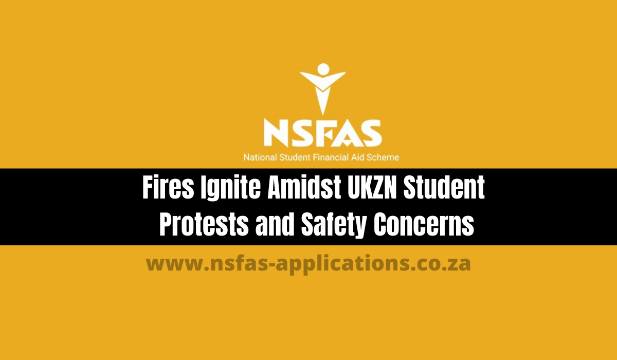 Fires Ignite Amidst UKZN Student Protests and Safety Concerns