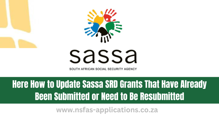 Here How to Update Sassa SRD Grants That Have Already Been Submitted or Need to Be Resubmitted