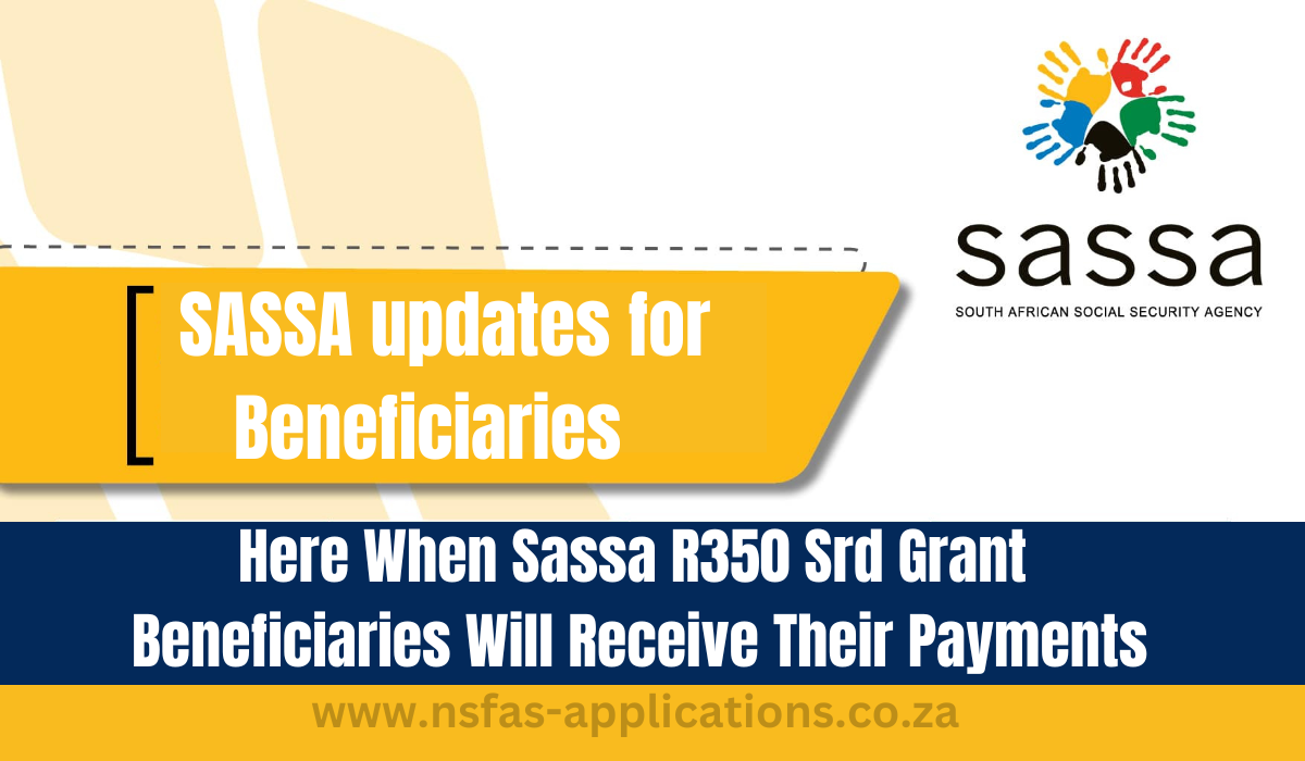 Here When Sassa R350 Srd Grant Beneficiaries Will Receive Their Payments