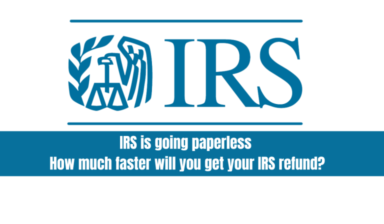 IRS is going paperless How much faster will you get your IRS refund?