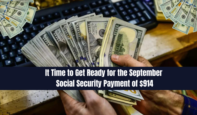 It Time to Get Ready for the September Social Security Payment of $914