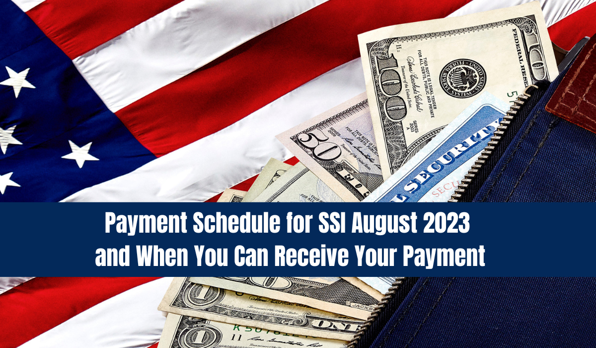 Payment Schedule for SSI August 2023 and When You Can Receive Your Payment