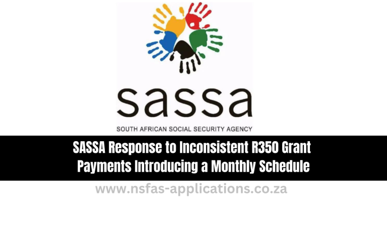 SASSA Response to Inconsistent R350 Grant Payments: Introducing a Monthly Schedule