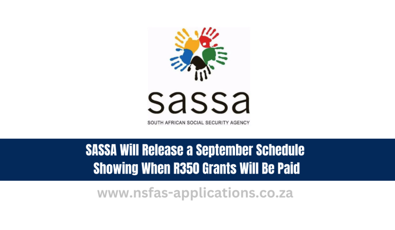 SASSA Will Release a September Schedule Showing When R350 Grants Will Be Paid