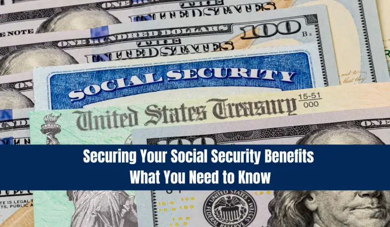 Securing Your Social Security Benefits: What You Need to Know