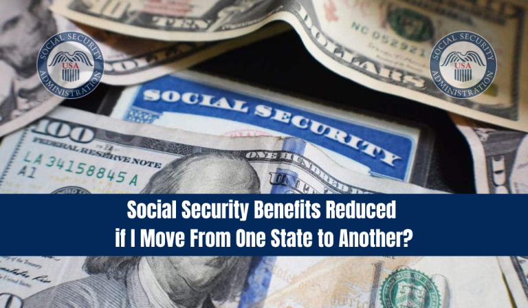 Social Security Benefits Reduced if I Move From One State to Another?
