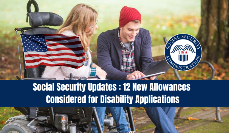 Social Security Updates : 12 New Allowances Considered for Disability Applications