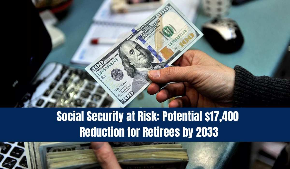 Social Security at Risk: Potential $17,400 Reduction for Retirees by 2033