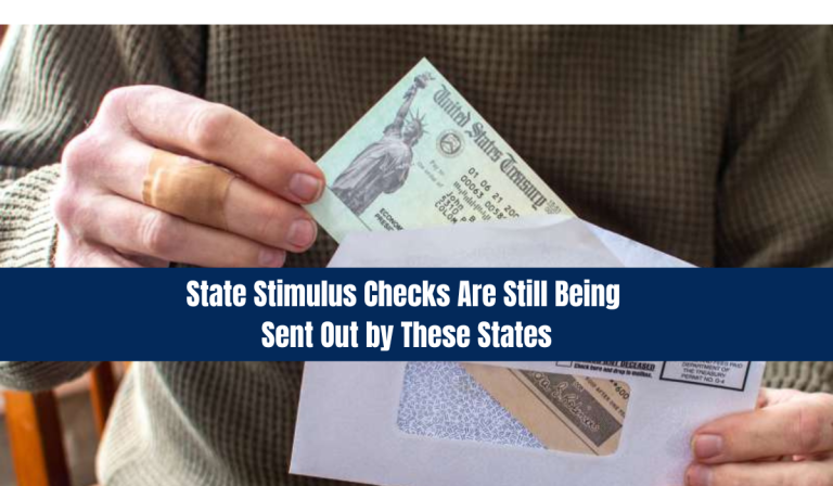 State Stimulus Checks Are Still Being Sent Out by These States