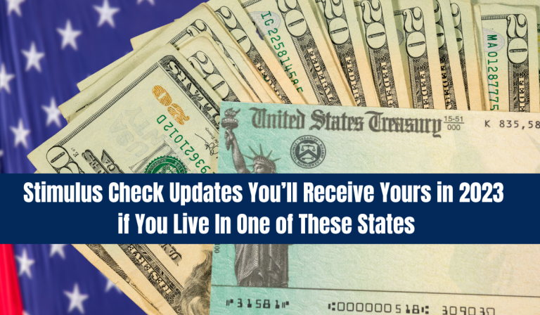 Stimulus Check Updates You’ll Receive Yours in 2023 if You Live In One of These States