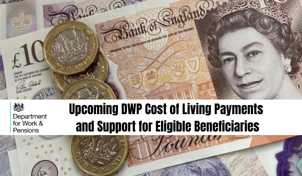 Upcoming DWP Cost of Living Payments and Support for Eligible Beneficiaries