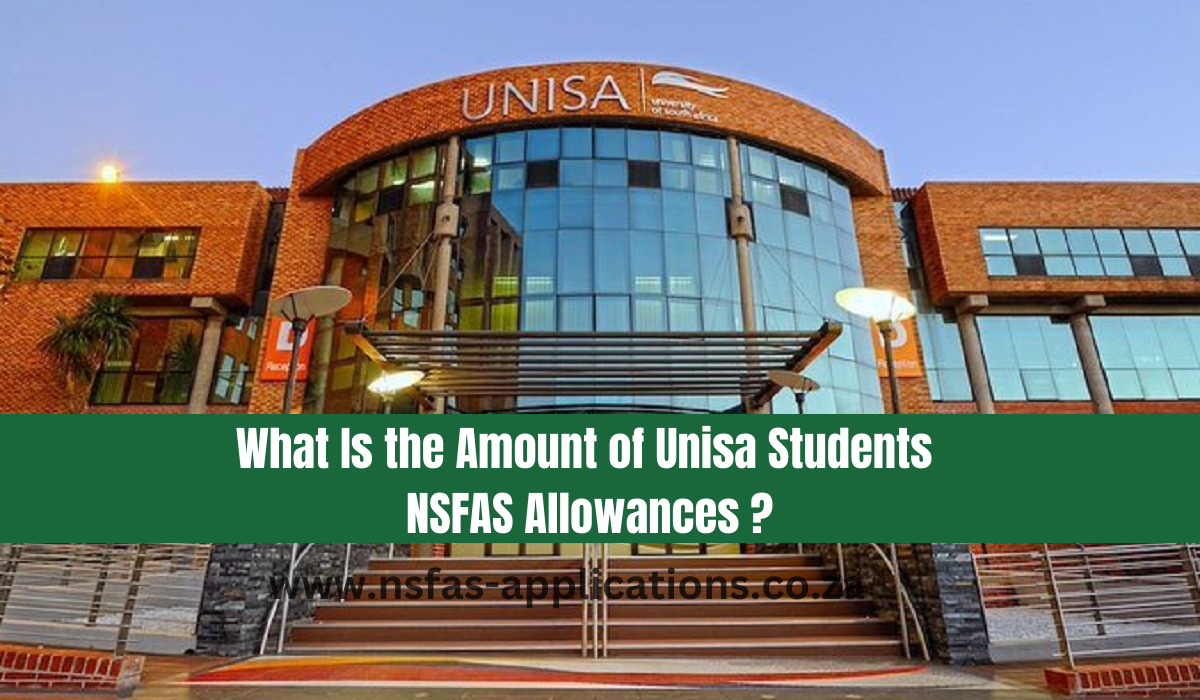 What Is the Amount of Unisa Students NSFAS Allowances ?